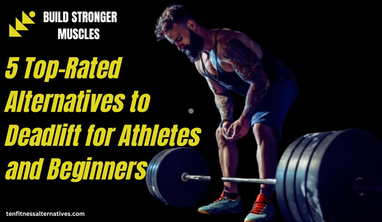 Alternatives to Deadlift