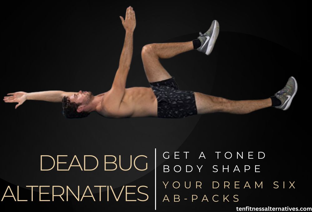 dead bug alternatives